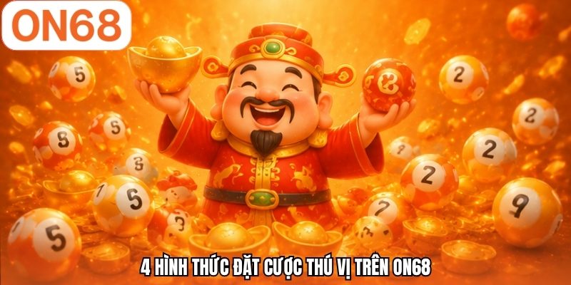 4 hình thức đặt cược thú vị trên ON68