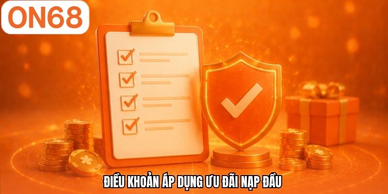 Điều khoản áp dụng ưu đãi nạp đầu
