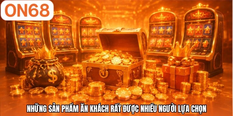 Những sản phẩm ăn khách rất được nhiều người lựa chọn